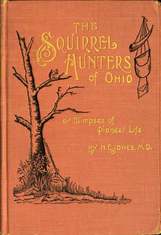 The Squirrel Hunters of Ohio; or, Glimpses of Pioneer Life cover