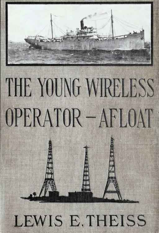 The Young Wireless Operator—Afloat / Or, How Roy Mercer Won His Spurs in the Merchant Marine cover