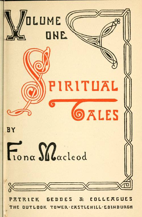 Spiritual Tales / Re-issue of the Shorter Stories of Fiona Macleod; Rearranged, with Additional Tales cover