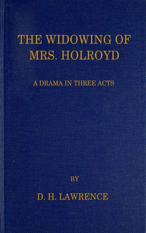 The Widowing of Mrs. Holroyd: A Drama in Three Acts cover