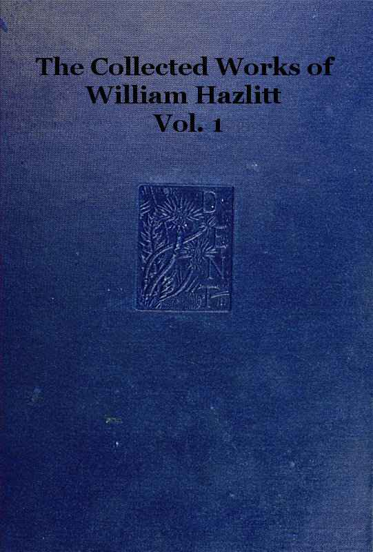The collected works of William Hazlitt, Vol. 01 (of 12) cover