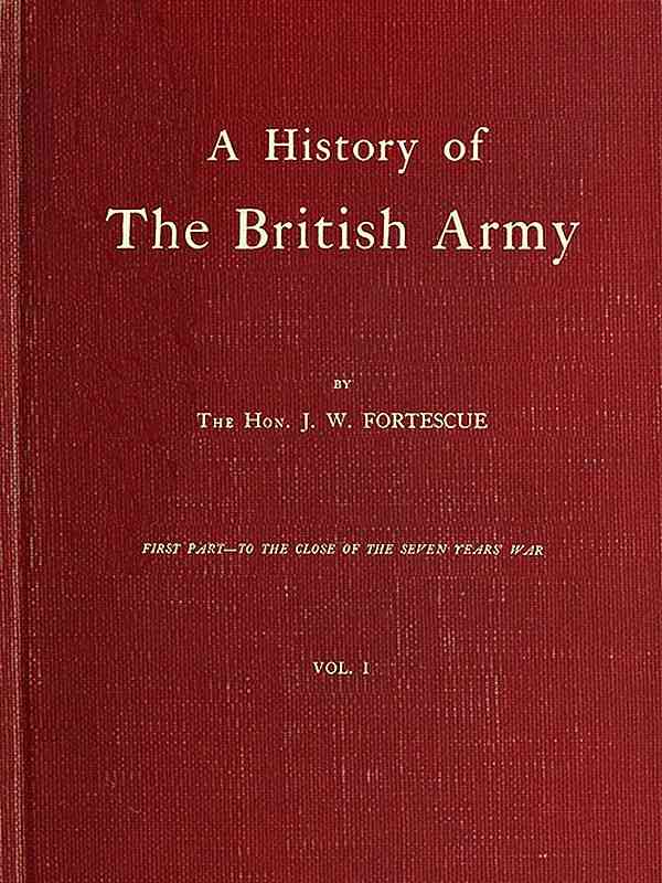 A History of the British Army, Vol. 1 / First Part—to the Close of the Seven Years' War cover