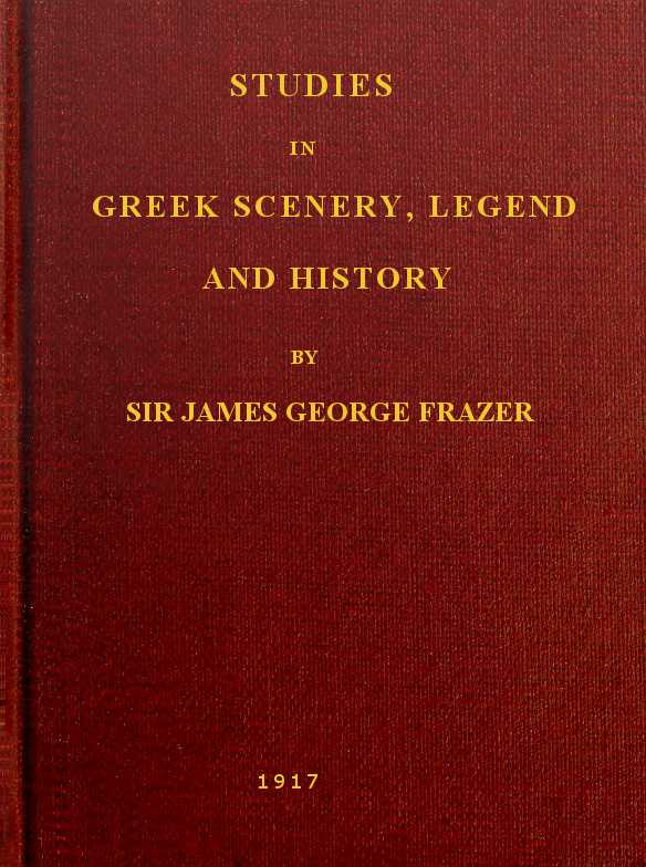 Studies in Greek Scenery, Legend and History / Selected from His Commentary on Pausanias' 'Description of Greece,' cover