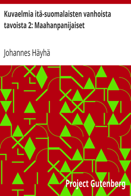 Kuvaelmia itä-suomalaisten vanhoista tavoista 2: Maahanpanijaiset cover