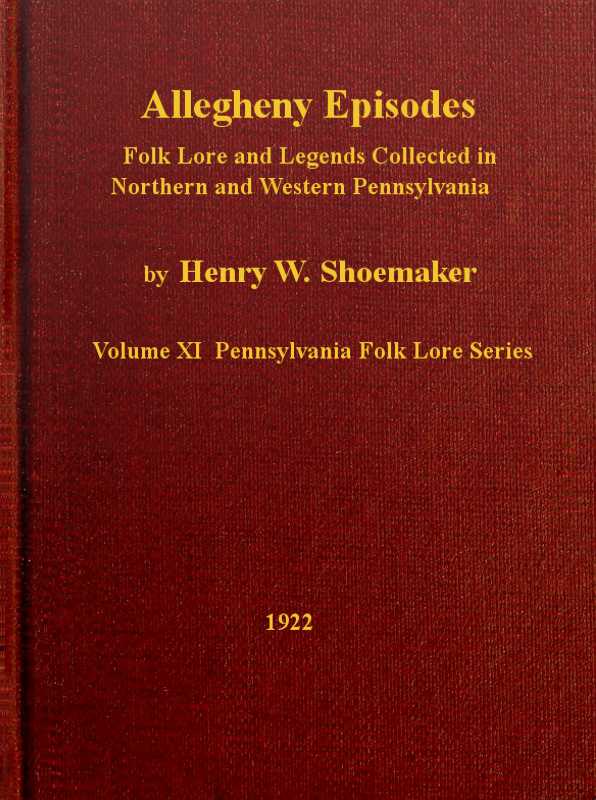 Allegheny Episodes / Folk Lore and Legends Collected in Northern and Western Pennsylvania cover