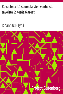 Kuvaelmia itä-suomalaisten vanhoista tavoista 5: Kesäaskareet cover