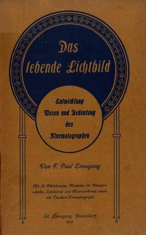 Das lebende Lichtbild: Entwicklung, Wesen und Bedeutung des Kinematographen cover