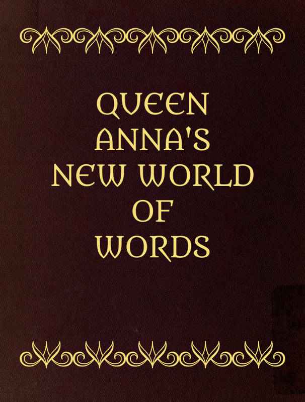 Queen Anna's New World of Words; or, Dictionarie of the Italian and English Tongues cover
