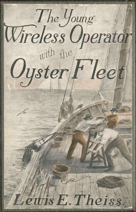The Young Wireless Operator—With the Oyster Fleet / How Alec Cunningham Won His Way to the Top in the Oyster Business cover