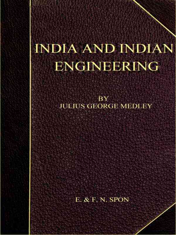 India and Indian Engineering. / Three lectures delivered at the Royal Engineer Institute, Chatham, in July 1872 cover