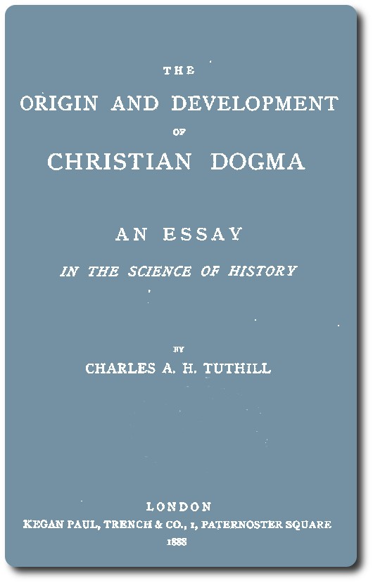 The Origin and Development of Christian Dogma: An essay in the science of history cover