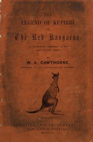 The Legend of Kupirri, or, The Red Kangaroo / An Aboriginal Tradition of the Port Lincoln Tribe cover