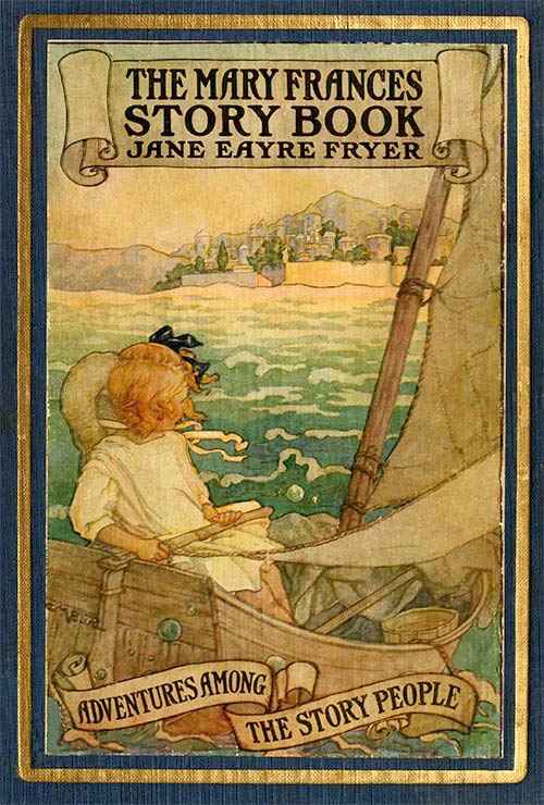 The Mary Frances Story Book; or, Adventures Among the Story People cover