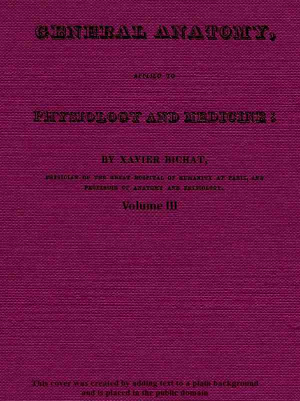 General Anatomy, Applied to Physiology and Medicine, Vol. 3 (of 3) cover