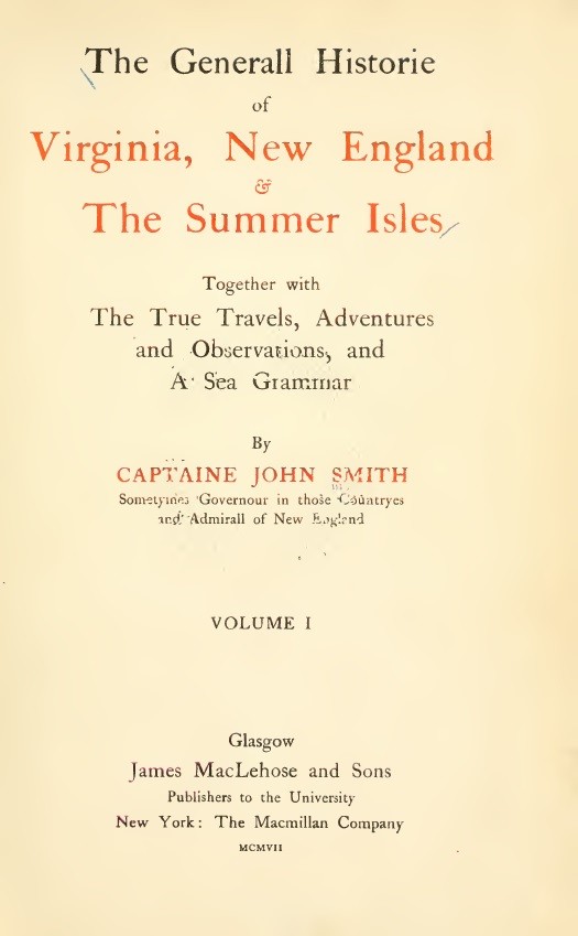 The General Historie of Virginia, New England & the Summer Isles (Vol. I) / Together with the True Travels, Adventures and Observations, and a Sea Grammar cover