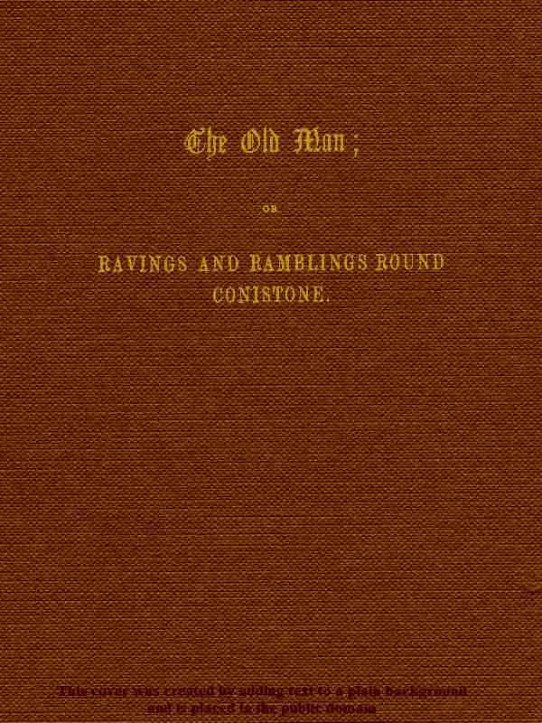 The Old Man; or, Ravings and Ramblings round Conistone cover