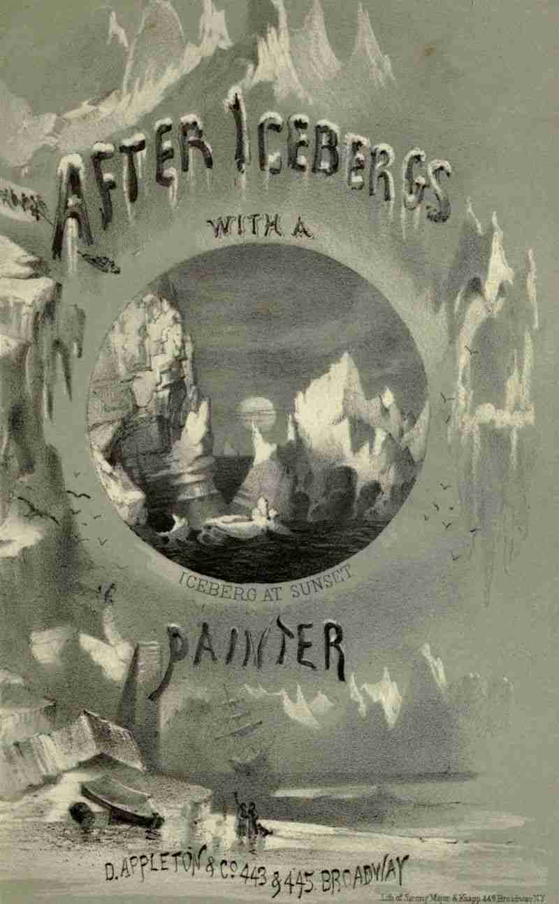 After Icebergs with a Painter / A Summer Voyage to Labrador and Around Newfoundland. cover