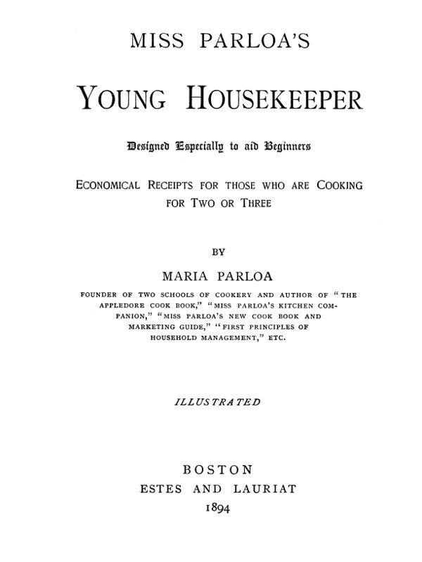 Miss Parloa's Young Housekeeper / Designed Especially to Aid Beginners; Economical Receipts for Those Who Are Cooking for Two or Three cover