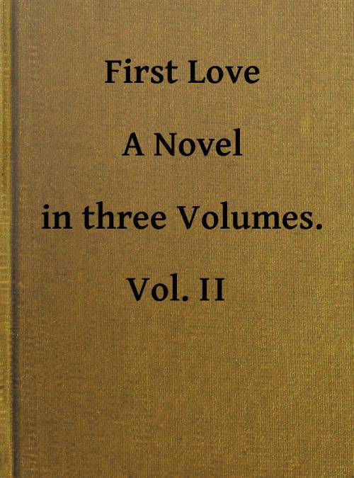 First Love: A Novel. Vol. 2 of 3 cover