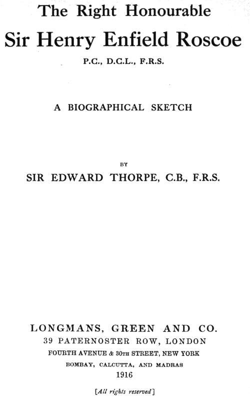 The Right Honourable Sir Henry Enfield Roscoe P.C., D.C.L., F.R.S. / A Biographical Sketch cover