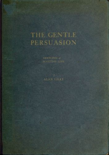 The Gentle Persuasion: Sketches of Scottish Life cover