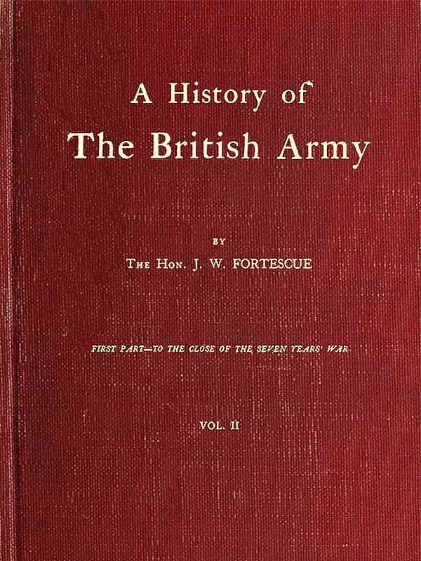 A History of the British Army, Vol. 2 / First Part—to the Close of the Seven Years' War cover