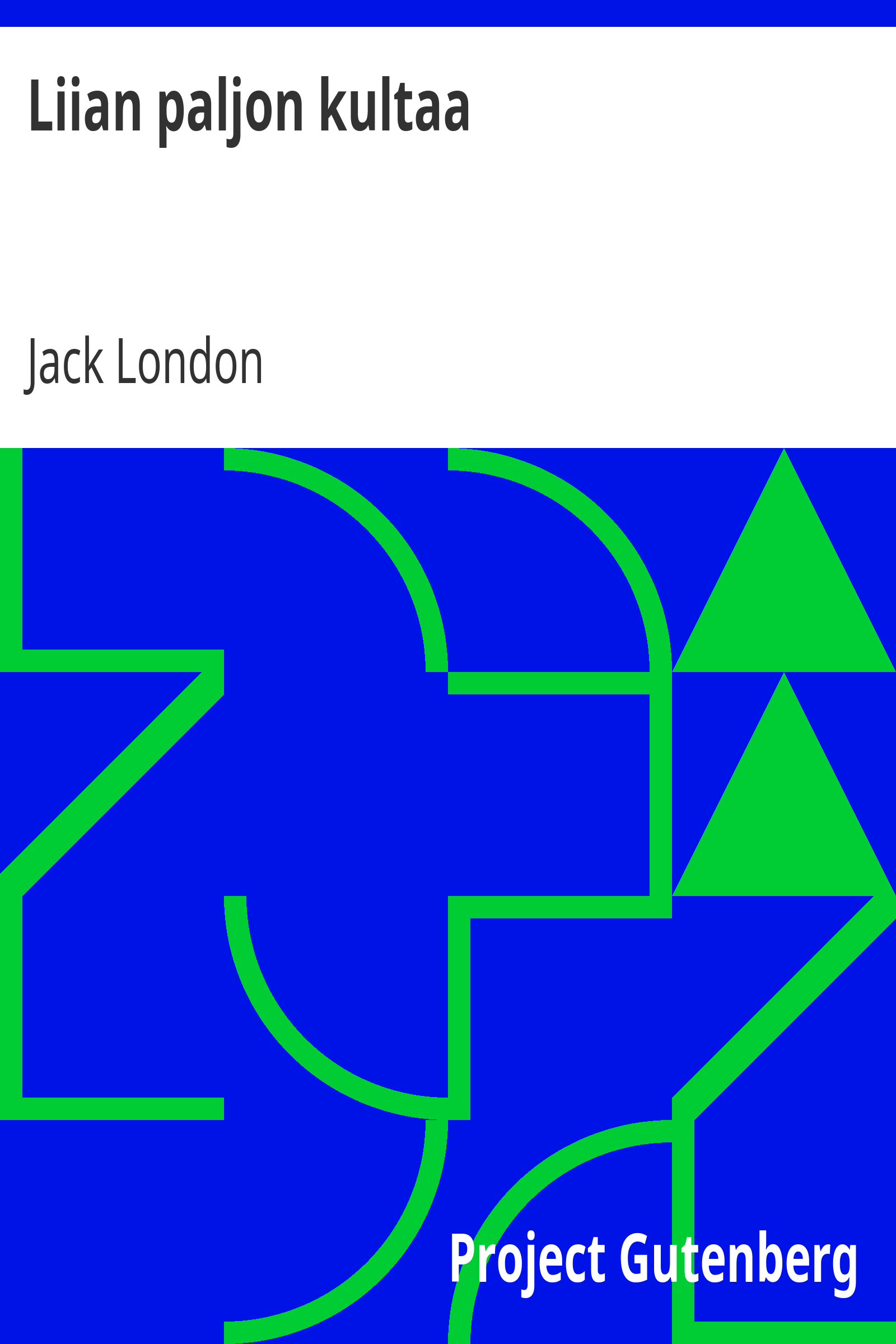 Liian paljon kultaa cover