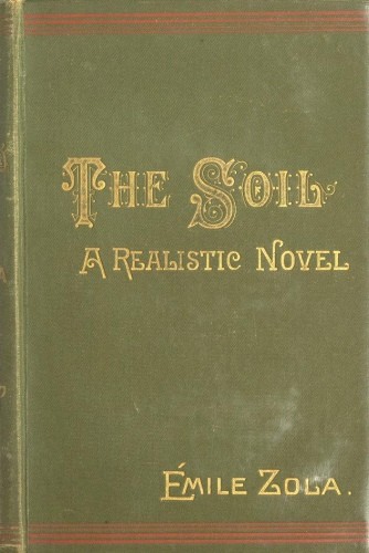 The Soil (La terre): A Realistic Novel cover