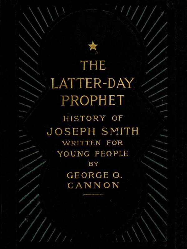 The Latter-Day Prophet: History of Joseph Smith Written for Young People cover