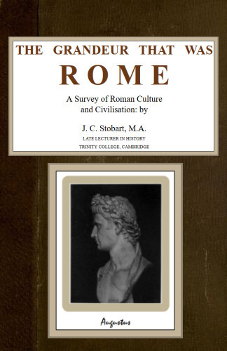 The Grandeur That Was Rome: a survey of Roman culture and civilisation cover
