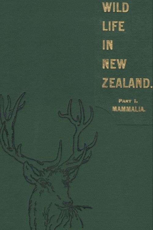 Wild Life in New Zealand. Part I. Mammalia. / New Zealand Board of Science and Art. Manual No. 2. cover