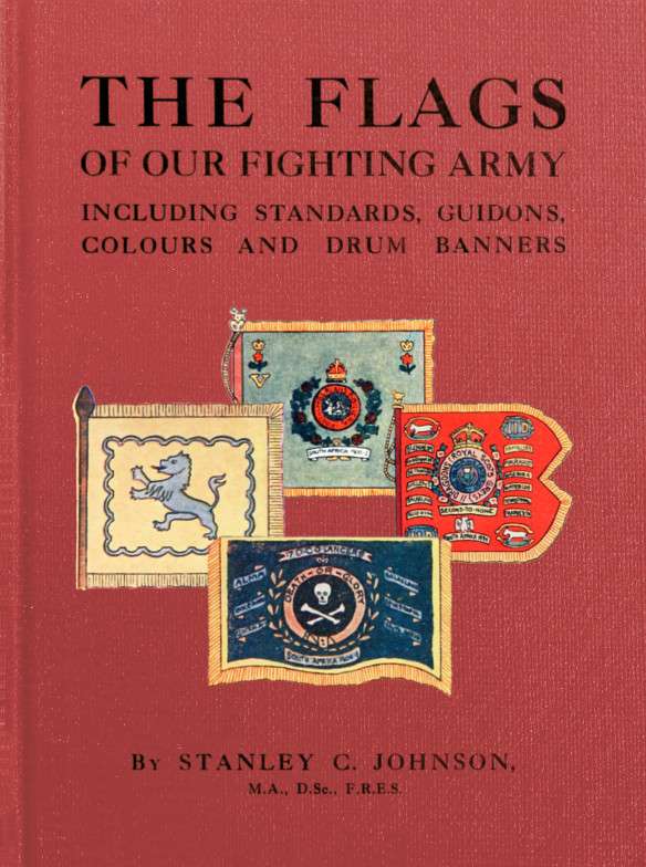 The Flags of Our Fighting Army / Including standards, guidons, colours and drum banners cover