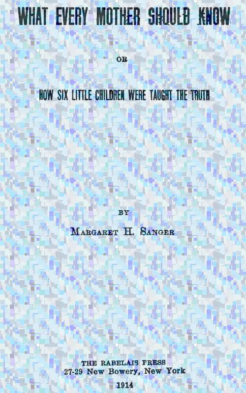What Every Mother Should Know; or, How Six Little Children Were Taught The Truth cover