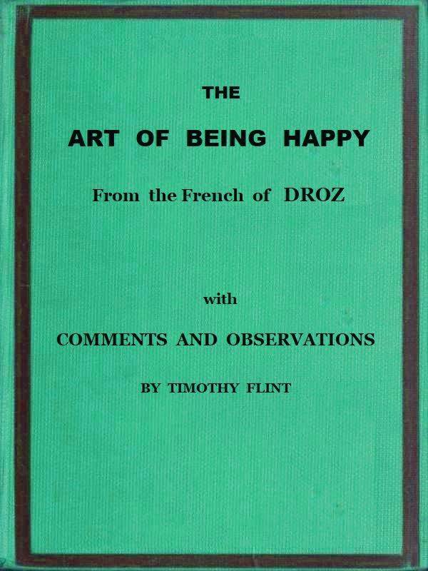 The Art of Being Happy / In a Series of Letters from a Father to His Children: with Observations and Comments cover