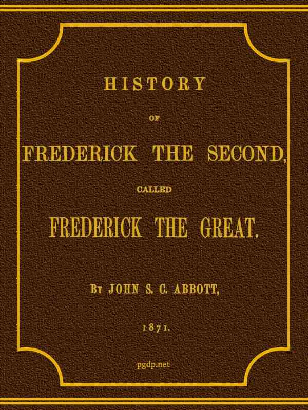History of Frederick the Second, Called Frederick the Great. cover