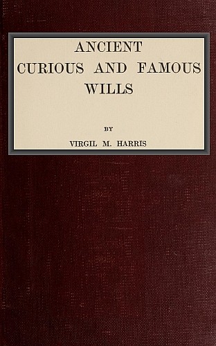 Ancient, Curious, and Famous Wills cover