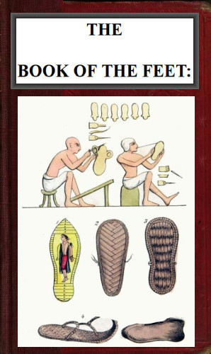 The Book of the Feet: A History of Boots and Shoes cover