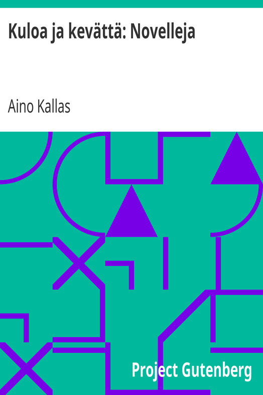 Kuloa ja kevättä: Novelleja cover