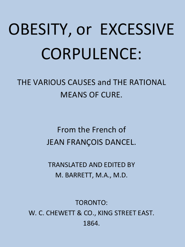 Obesity, or Excessive Corpulence: The Various Causes and the Rational Means of Cure cover