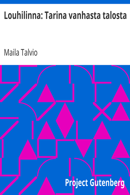 Louhilinna: Tarina vanhasta talosta cover