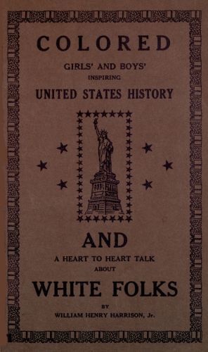 Colored girls and boys' inspiring United States history / and a heart to heart talk about white folks cover