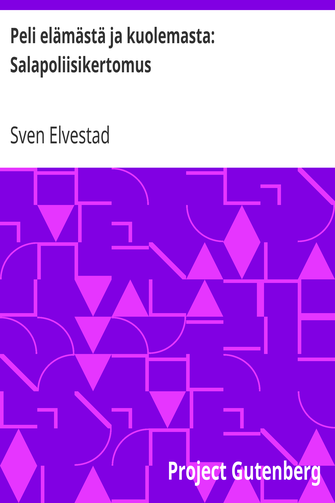 Peli elämästä ja kuolemasta: Salapoliisikertomus cover