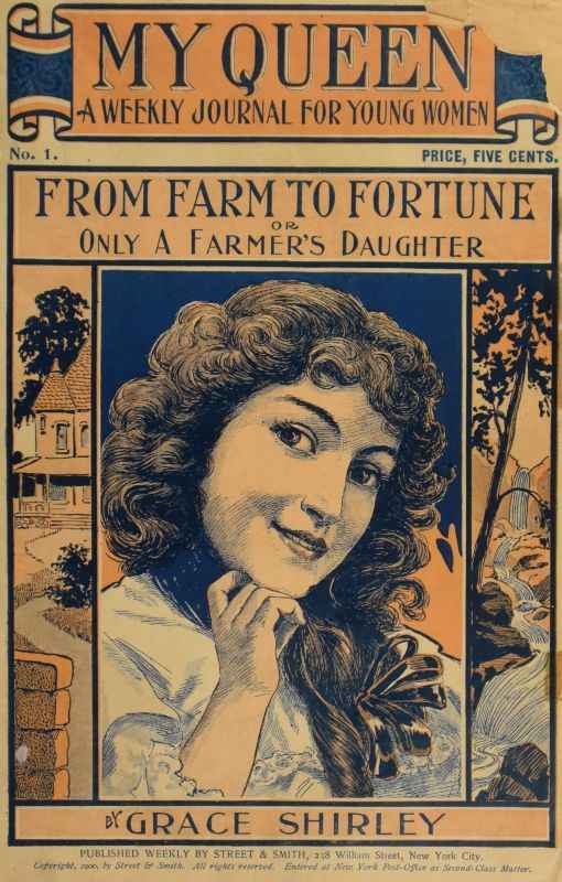 My Queen: A Weekly Journal for Young Women. Issue 1. September 29, 1900. / From Farm to Fortune; or Only a Farmer's Daughter cover