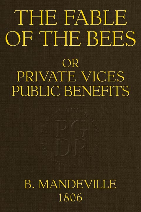 The Fable of the Bees; Or, Private Vices, Public Benefits cover