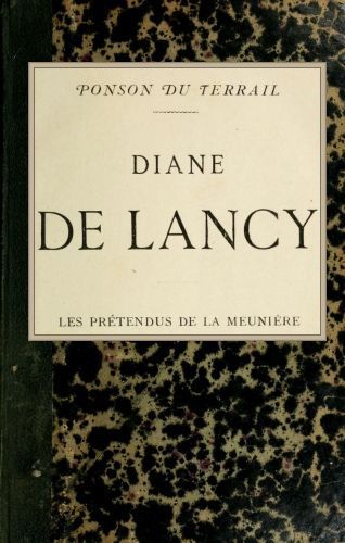 Diane de Lancy; Les pretendus de la meunière cover