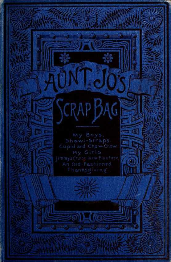 Aunt Jo's Scrap-Bag, Volume 3 / Cupid and Chow-chow, etc. cover