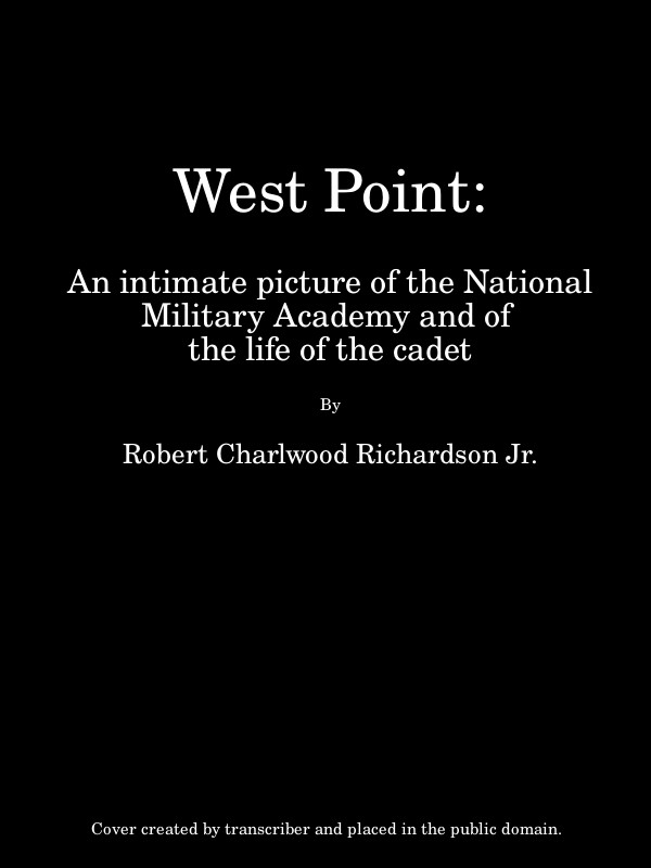 West Point / An Intimate Picture of the National Military Academy and of the Life of the Cadet cover