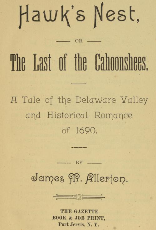 Hawk's Nest; or, The Last of the Cahoonshees. / A Tale of the Delaware Valley and Historical Romance of 1690. cover
