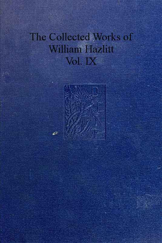 The collected works of William Hazlitt, Vol. 09 (of 12) cover