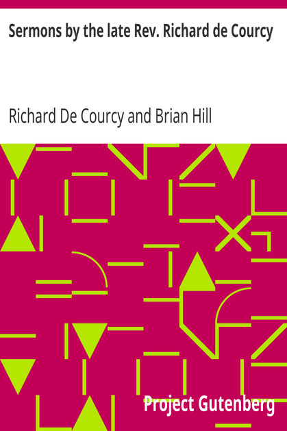 Sermons by the late Rev. Richard de Courcy cover
